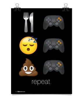 Eat Game Sleep Game Poop Game Repeat Poster