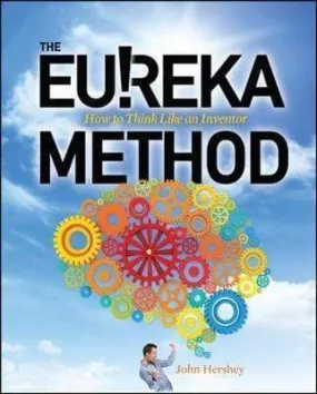 *Eurika Method: How To Think Like An Inventor