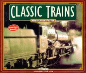 Nicholas Faith: Classic Trains [1998] paperback