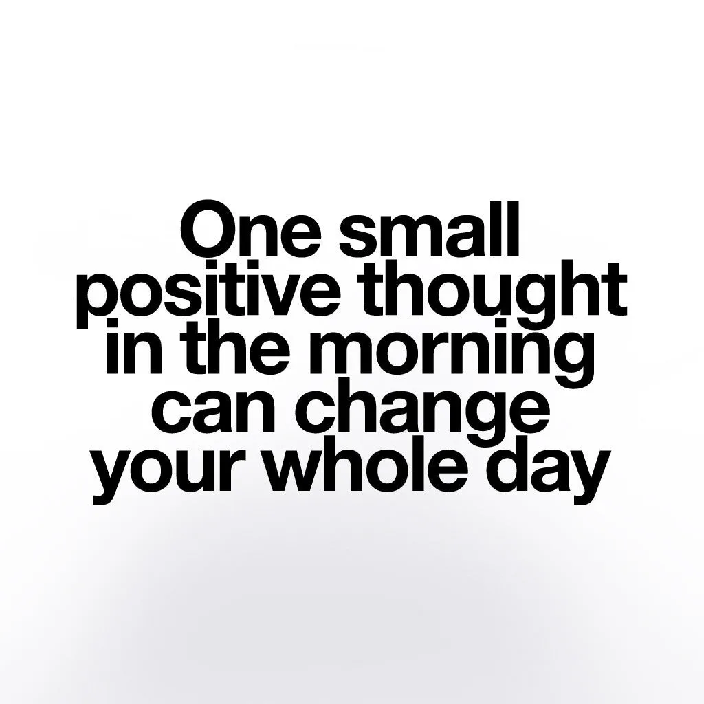 One small positive thought