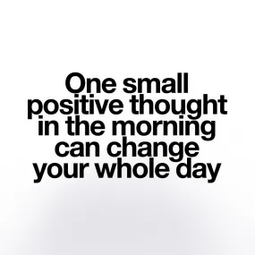 One small positive thought